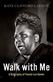 Walk with Me: A Biography of Fannie Lou Hamer